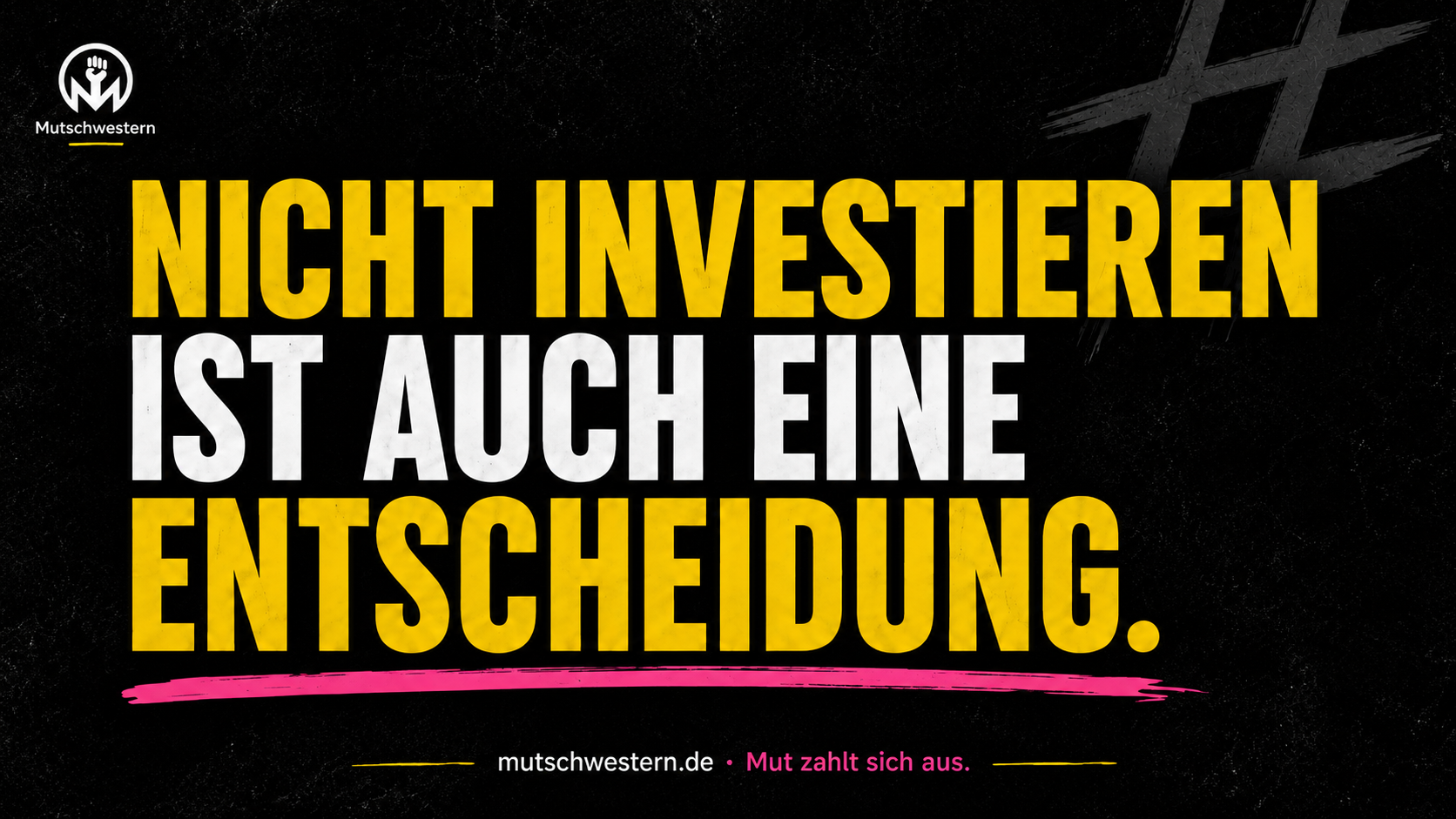 Nicht investieren ist auch eine Entscheidung – wofür Mutschwestern steht